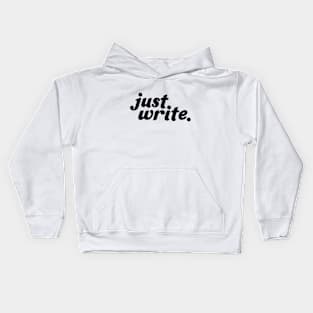 just. write. (dark) Kids Hoodie